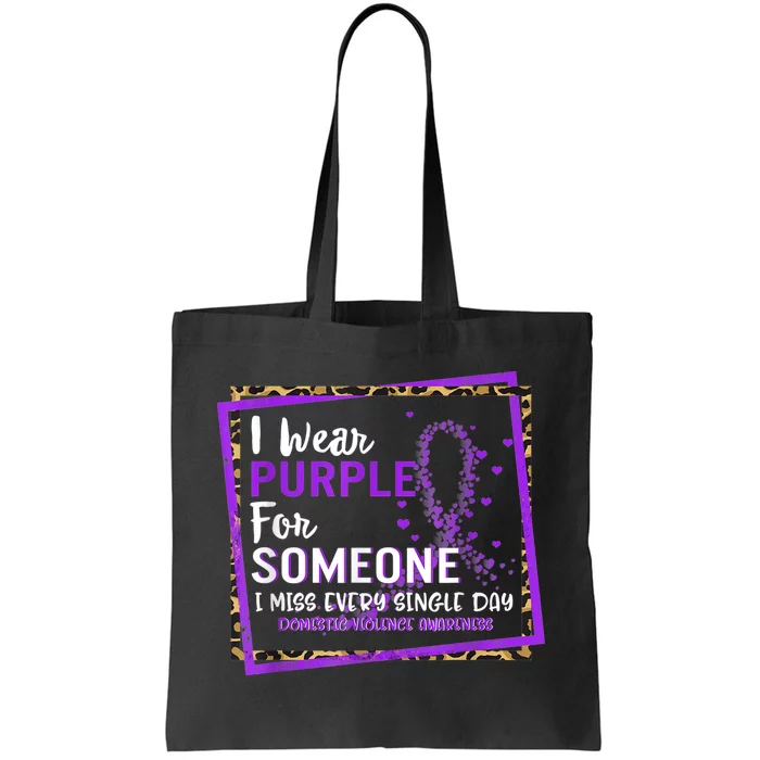 I Wear Purple For Someone I Miss Every Single Day Domestic Violence Tote Bag