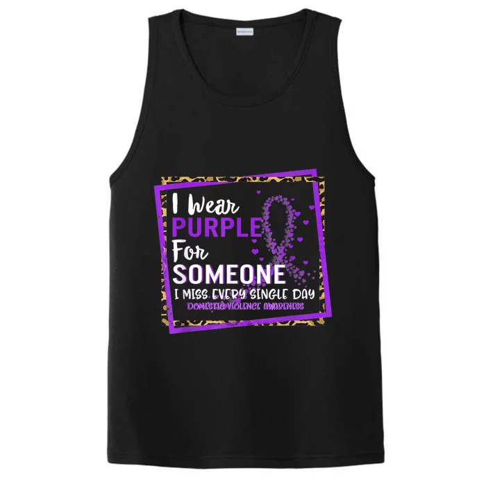 I Wear Purple For Someone I Miss Every Single Day Domestic Violence Performance Tank