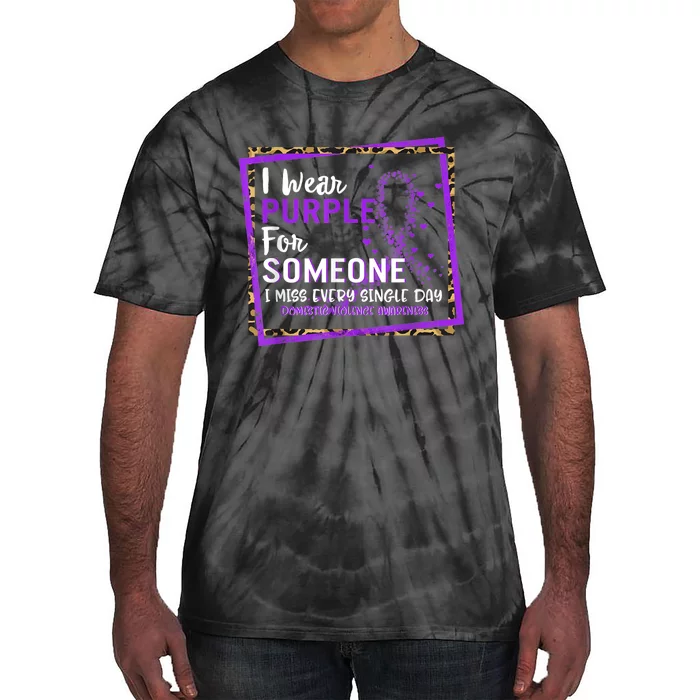 I Wear Purple For Someone I Miss Every Single Day Domestic Violence Tie-Dye T-Shirt