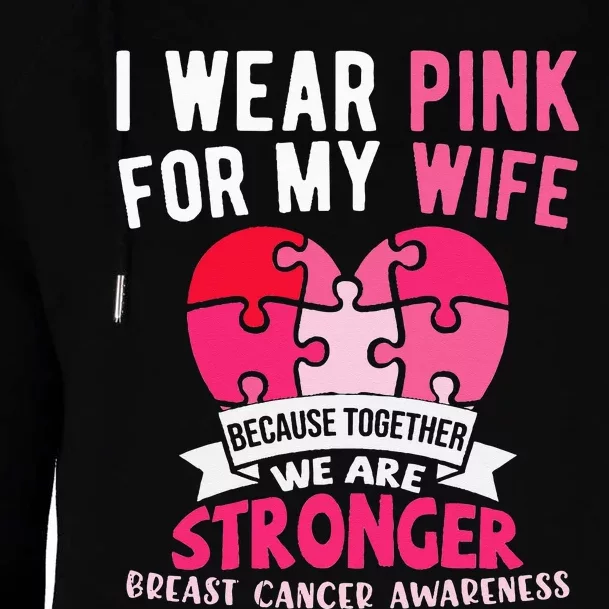 I Wear Pink For My Wife Breast Cancer Awareness Husband Womens Funnel Neck Pullover Hood