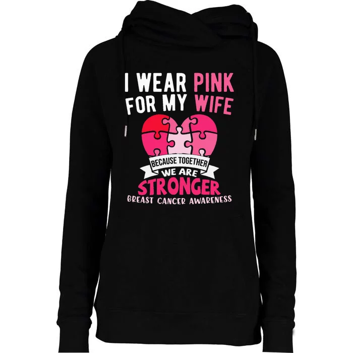 I Wear Pink For My Wife Breast Cancer Awareness Husband Womens Funnel Neck Pullover Hood