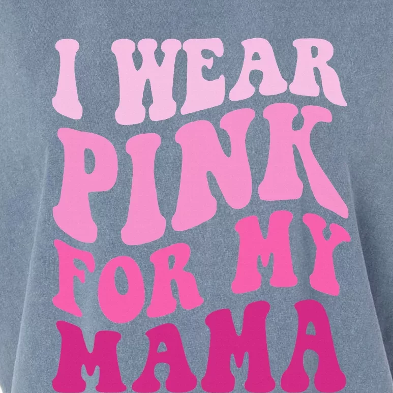 I Wear Pink For My Mama Groovy Breast Cancer Garment-Dyed Women's Muscle Tee