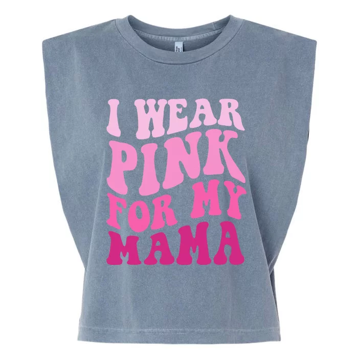 I Wear Pink For My Mama Groovy Breast Cancer Garment-Dyed Women's Muscle Tee