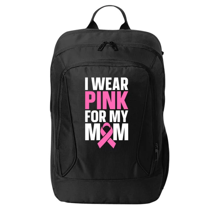 I Wear Pink For My Mom Gift City Backpack