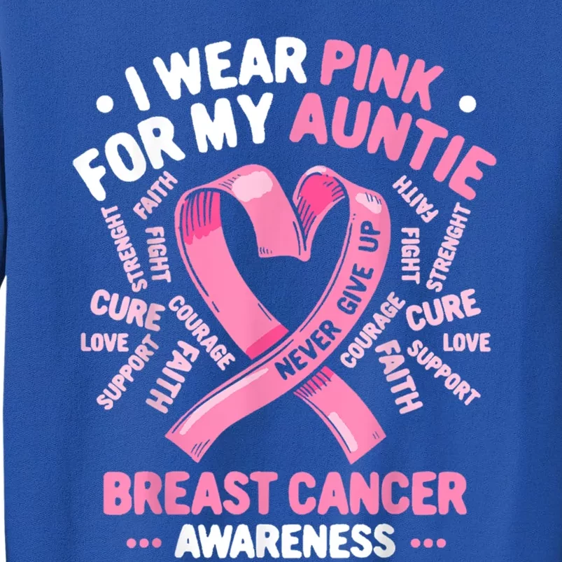 I Wear Pink For My Auntie Breast Cancer Aunt Awareness Month Gift Tall Sweatshirt