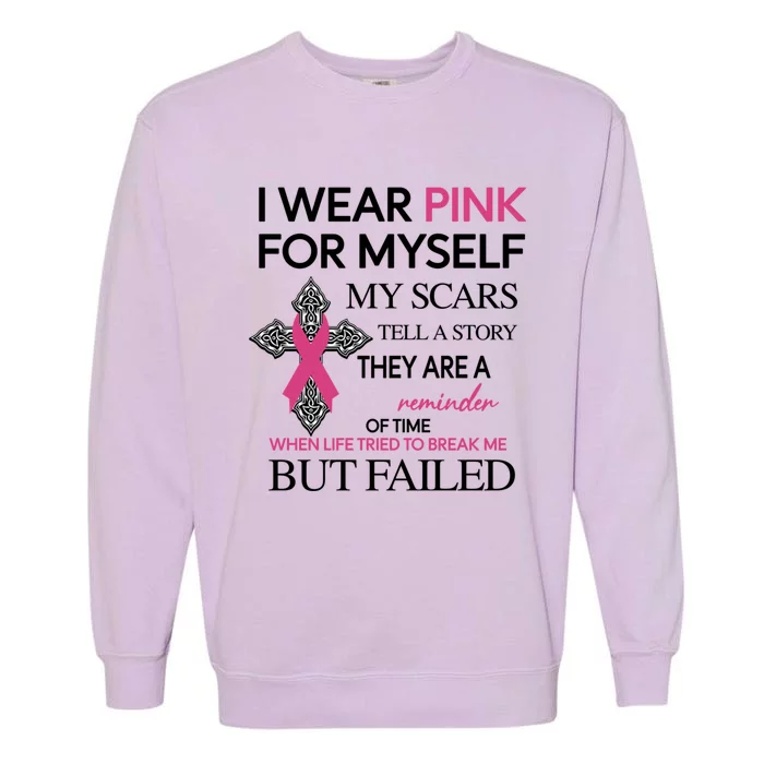 I Wear Pink For Mys My Scars Tell A Story Gift Garment-Dyed Sweatshirt