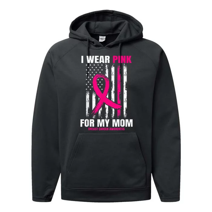 I Wear P.I.N.K For My Mom Breast Cancer Awareness Performance Fleece Hoodie