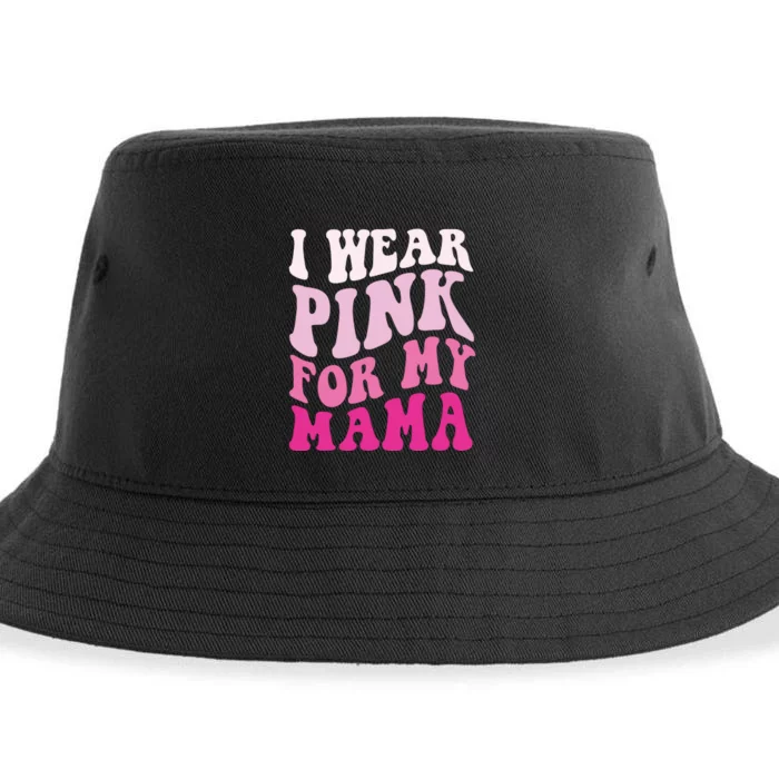 I Wear Pink For My Mama Groovy Breast Cancer Sustainable Bucket Hat