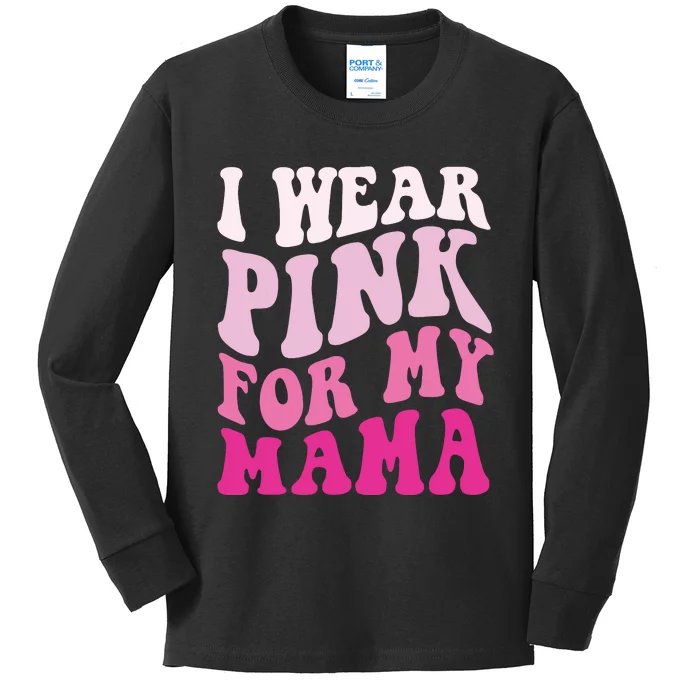 I Wear Pink For My Mama Groovy Breast Cancer Kids Long Sleeve Shirt