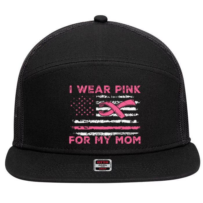 I Wear Pink For My Mom American Flag Breast Cancer Support 7 Panel Mesh Trucker Snapback Hat