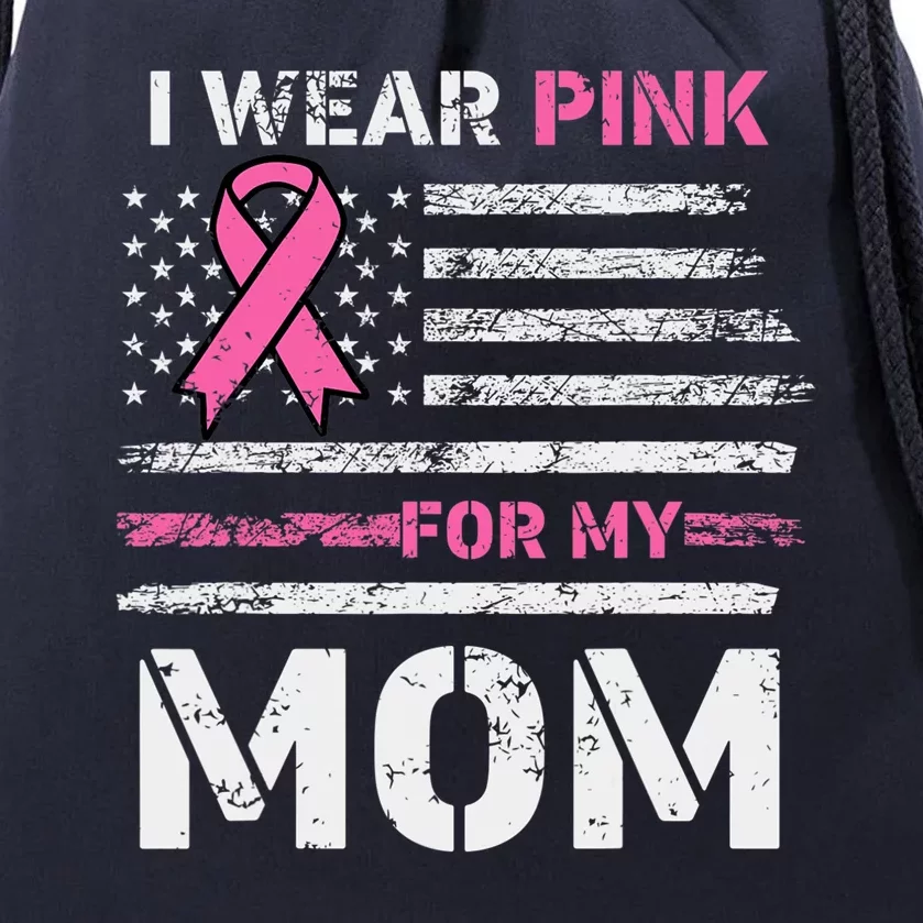 I Wear Pink For My Mom America Flag Breast Cancer Awareness Drawstring Bag