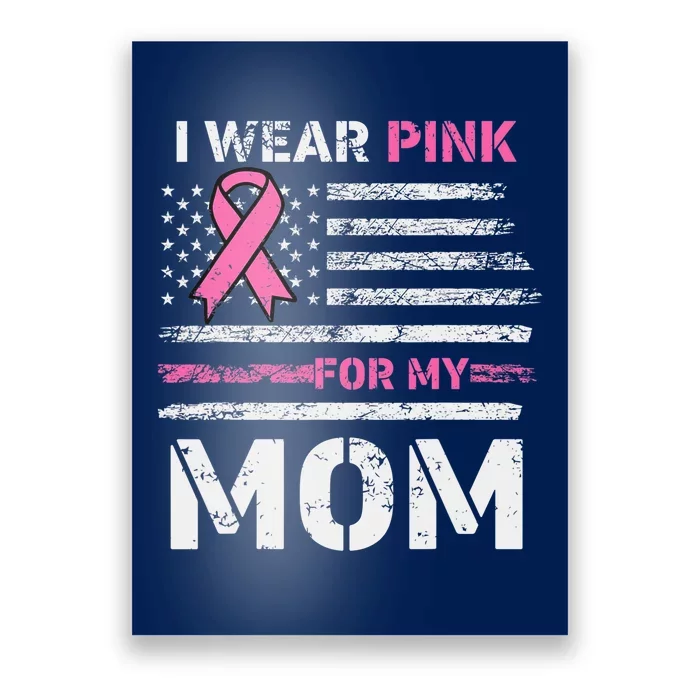 I Wear Pink For My Mom America Flag Breast Cancer Awareness Poster