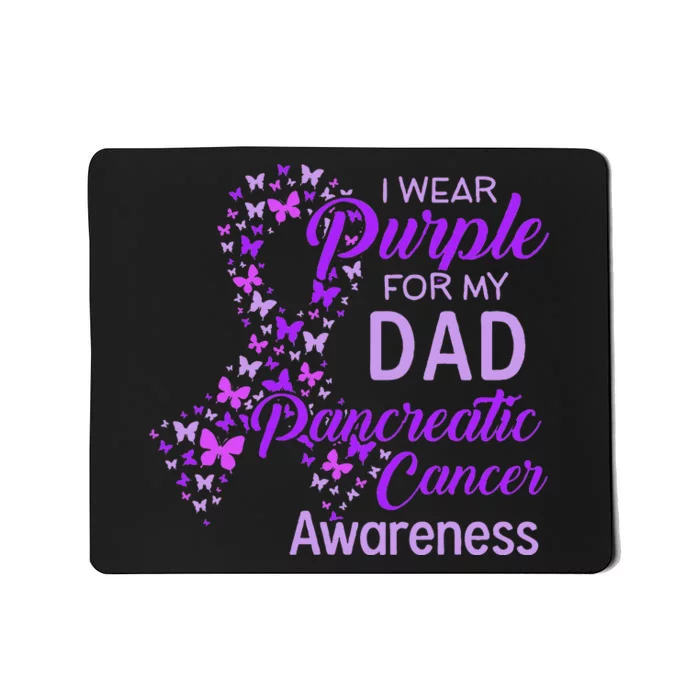 I wear Purple for my Dad Pancreatic Cancer Mousepad