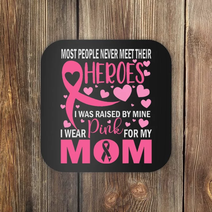 I Wear P.I.N.K For My Mom Breast Cancer Awareness Coaster