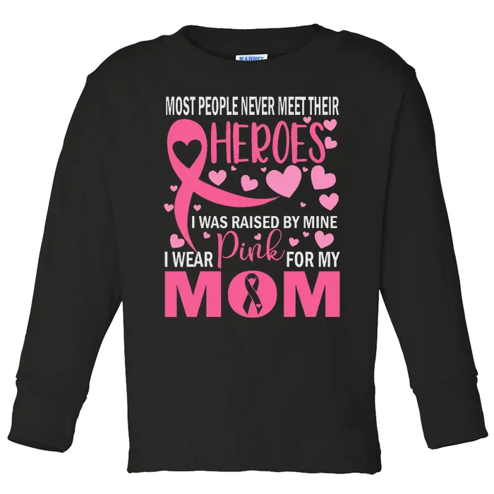 I Wear P.I.N.K For My Mom Breast Cancer Awareness Toddler Long Sleeve Shirt