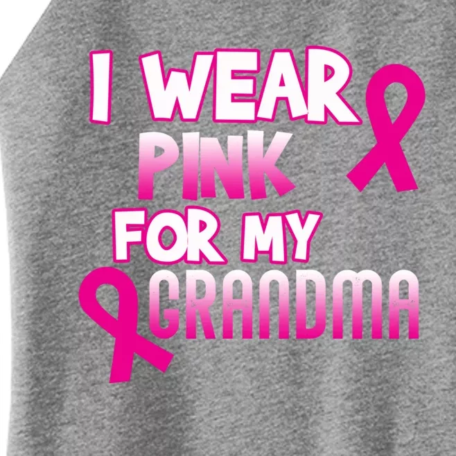 I Wear Pink For My Grandma Cancer Awareness Gift Women’s Perfect Tri Rocker Tank