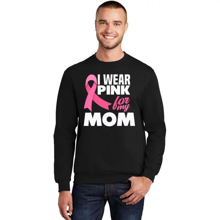 I Wear P.I.N.K For My Mom Mother Breast Cancer Awareness Sweatshirt