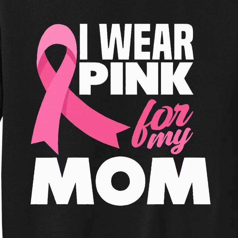 I Wear P.I.N.K For My Mom Mother Breast Cancer Awareness Sweatshirt