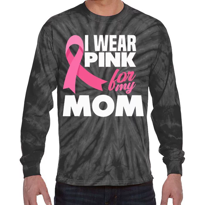 I Wear P.I.N.K For My Mom Mother Breast Cancer Awareness Tie-Dye Long Sleeve Shirt