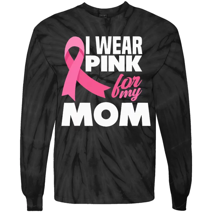 I Wear P.I.N.K For My Mom Mother Breast Cancer Awareness Tie-Dye Long Sleeve Shirt