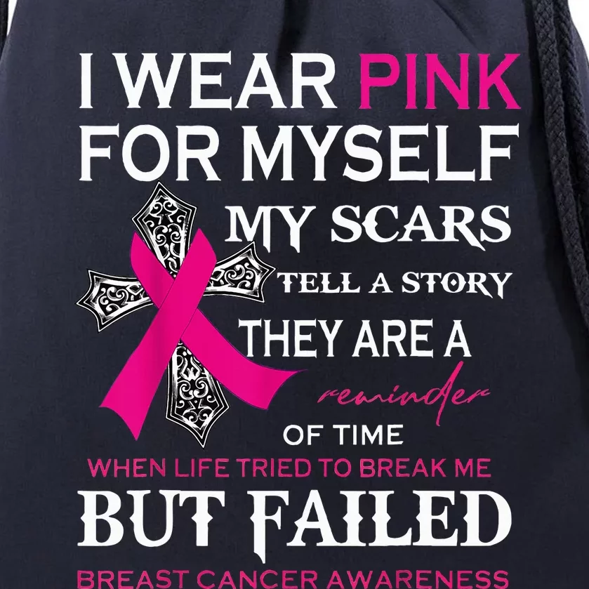 I Wear Pink For Myself My Scars Tell A Story Drawstring Bag