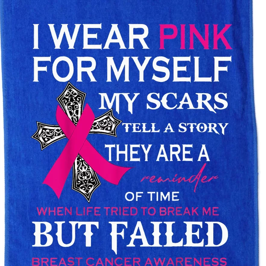 I Wear Pink For Myself My Scars Tell A Story Platinum Collection Golf Towel