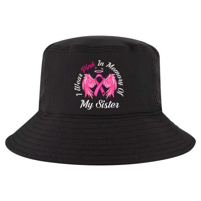 I Wear Pink In Memory Of Sister Breast Cancer Memorial Cool Comfort Performance Bucket Hat