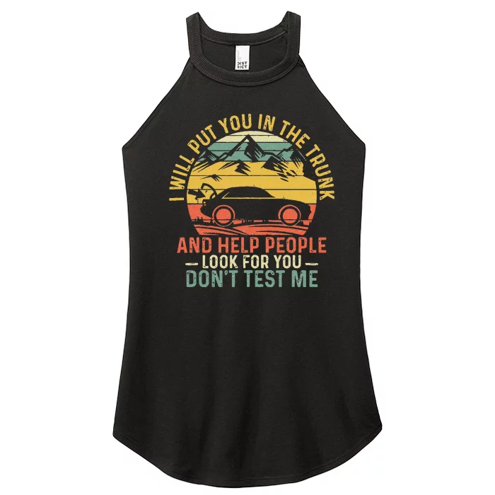 I Will Put You In The Trunk And Help People Funny Saying Women’s Perfect Tri Rocker Tank