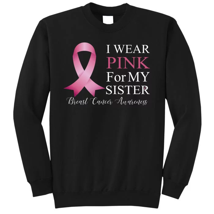 I Wear Pink For My Sister Sweatshirt