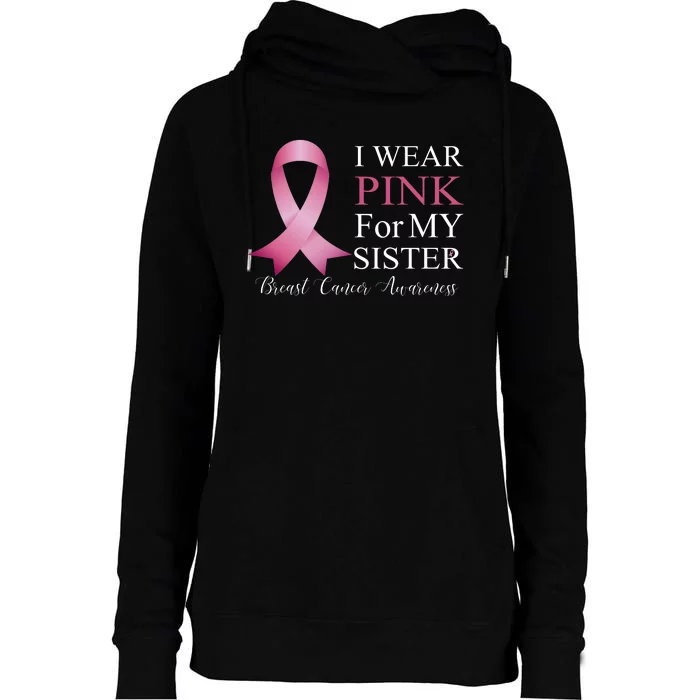 I Wear Pink For My Sister Womens Funnel Neck Pullover Hood