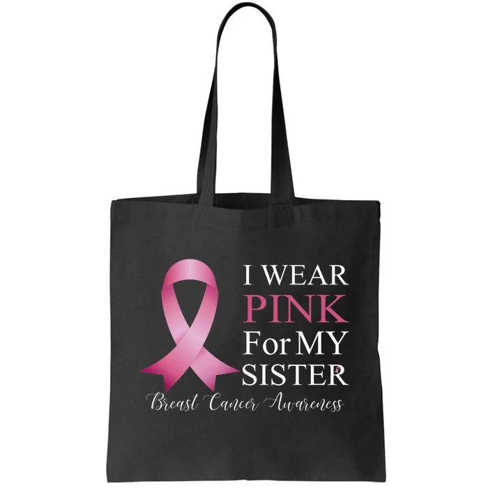 I Wear Pink For My Sister Tote Bag