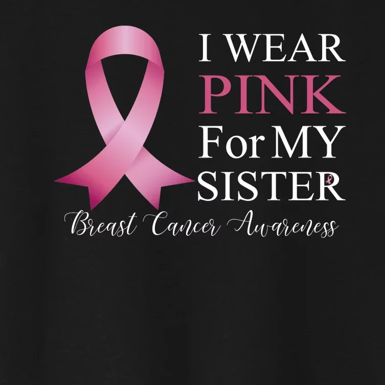 I Wear Pink For My Sister Women's Crop Top Tee