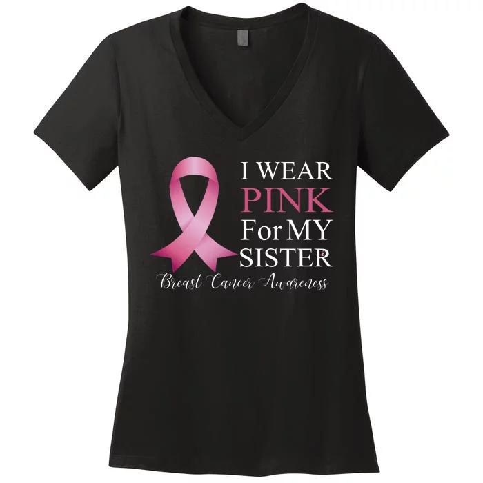 I Wear Pink For My Sister Women's V-Neck T-Shirt