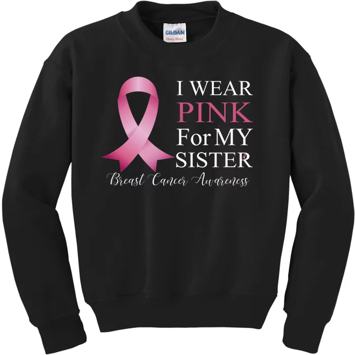 I Wear Pink For My Sister Kids Sweatshirt