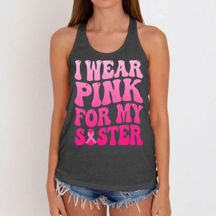 I Wear P.I.N.K For My Sister Breast Cancer Support Women's Knotted Racerback Tank