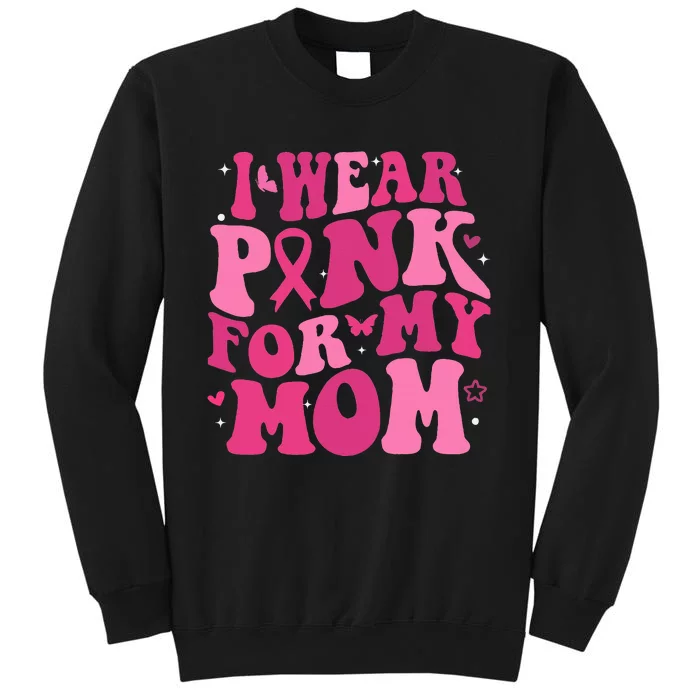 I Wear P.I.N.K For My Mom Support Breast Cancer Sweatshirt