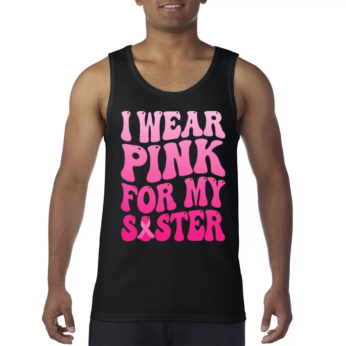 I Wear Pink For My Sister Breast Cancer Support Squad Ribbon Tank Top