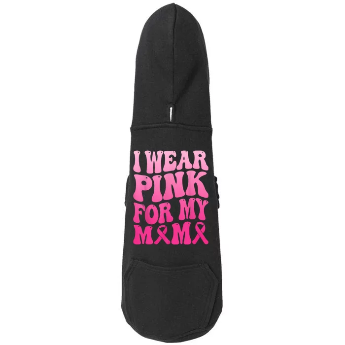 I Wear Pink For My Mama Breast Cancer Support Squad Ribbon Doggie 3-End Fleece Hoodie