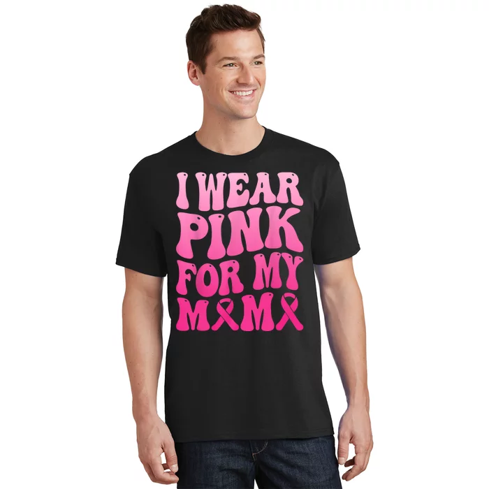 I Wear Pink For My Mama Breast Cancer Support Squad Ribbon T-Shirt