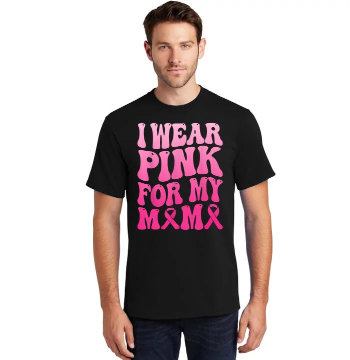 I Wear Pink For My Mama Breast Cancer Support Squad Ribbon Tall T-Shirt