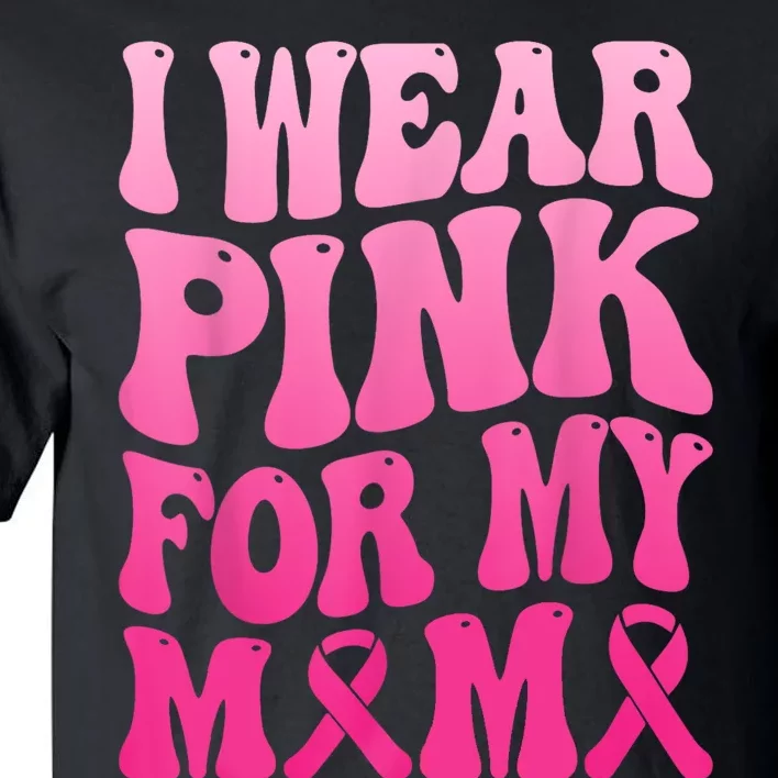 I Wear Pink For My Mama Breast Cancer Support Squad Ribbon Tall T-Shirt