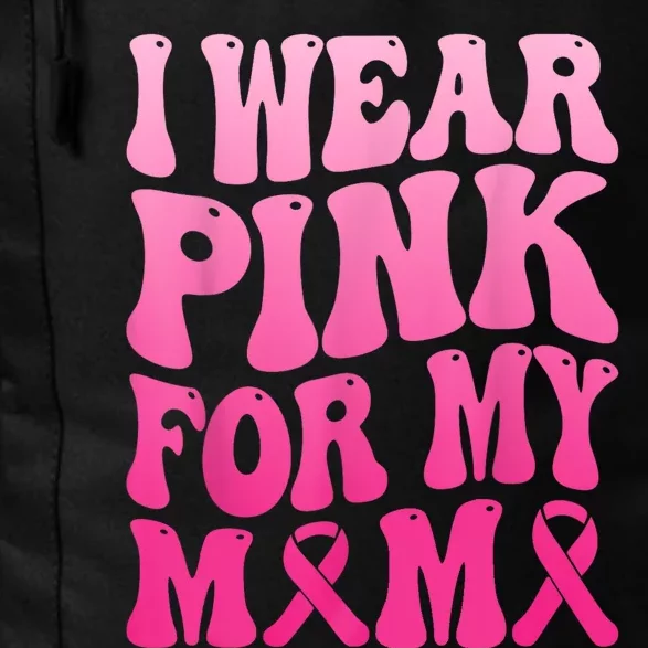 I Wear Pink For My Mama Breast Cancer Support Squad Ribbon Daily Commute Backpack