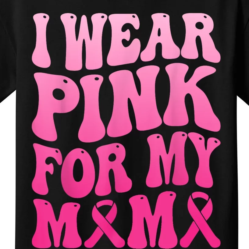 I Wear Pink For My Mama Breast Cancer Support Squad Ribbon Kids T-Shirt