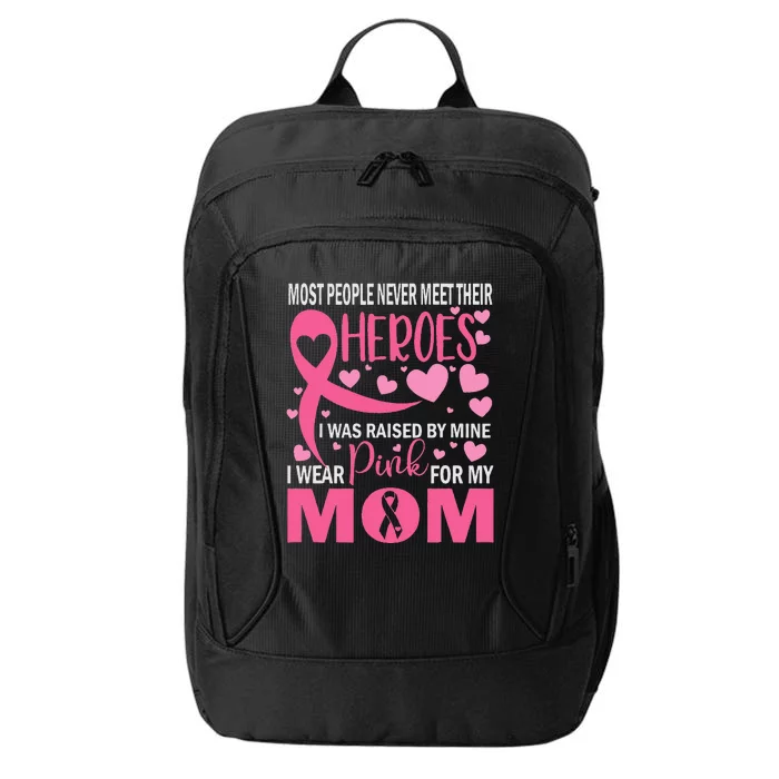 I Wear Pink For My Mom Breast Cancer Awareness Support City Backpack