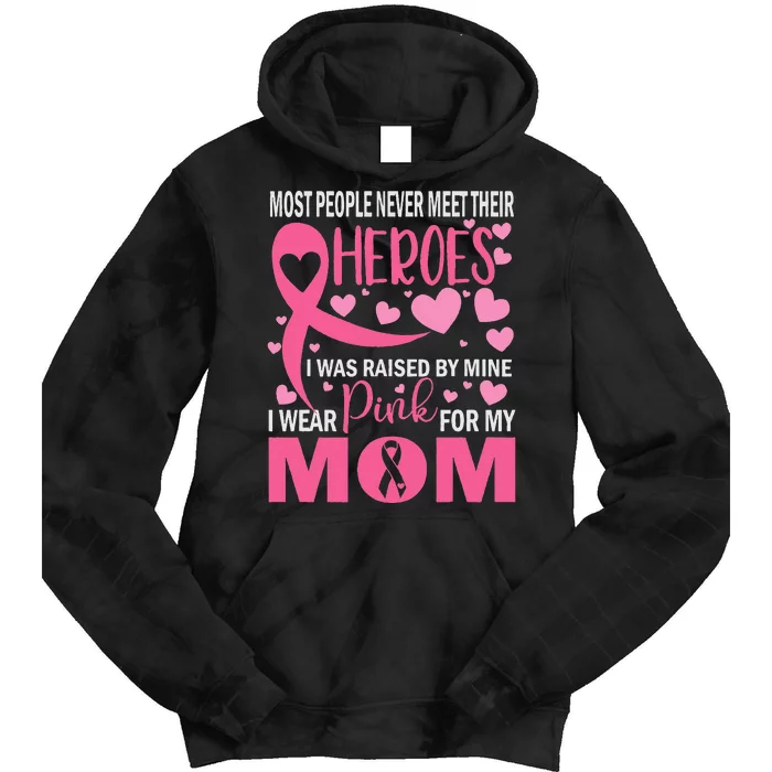 I Wear Pink For My Mom Breast Cancer Awareness Support Tie Dye Hoodie