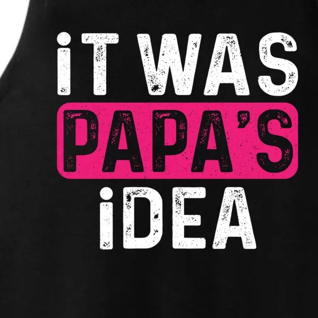 It Was PapaS Idea Funny Family Cute Gift Ladies Tri-Blend Wicking Tank