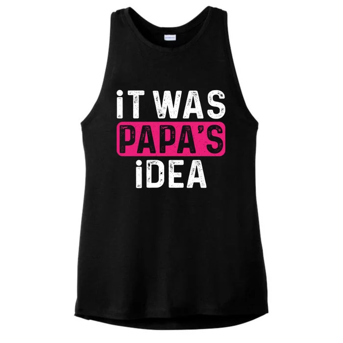 It Was PapaS Idea Funny Family Cute Gift Ladies Tri-Blend Wicking Tank