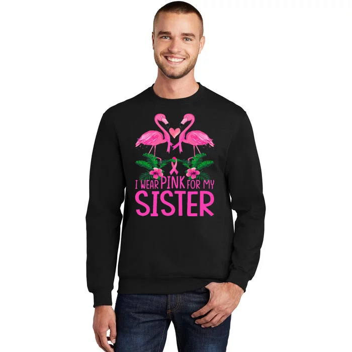 I Wear Pink For My Sister Breast Cancer Awareness Flamingo Sweatshirt