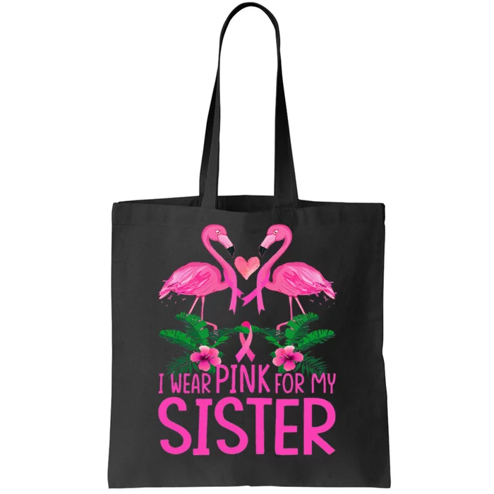 I Wear Pink For My Sister Breast Cancer Awareness Flamingo Tote Bag