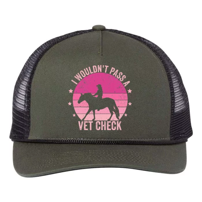 I WouldnT Pass A Vet Check Funny Vet Tech Horse Riding Mom Retro Rope Trucker Hat Cap